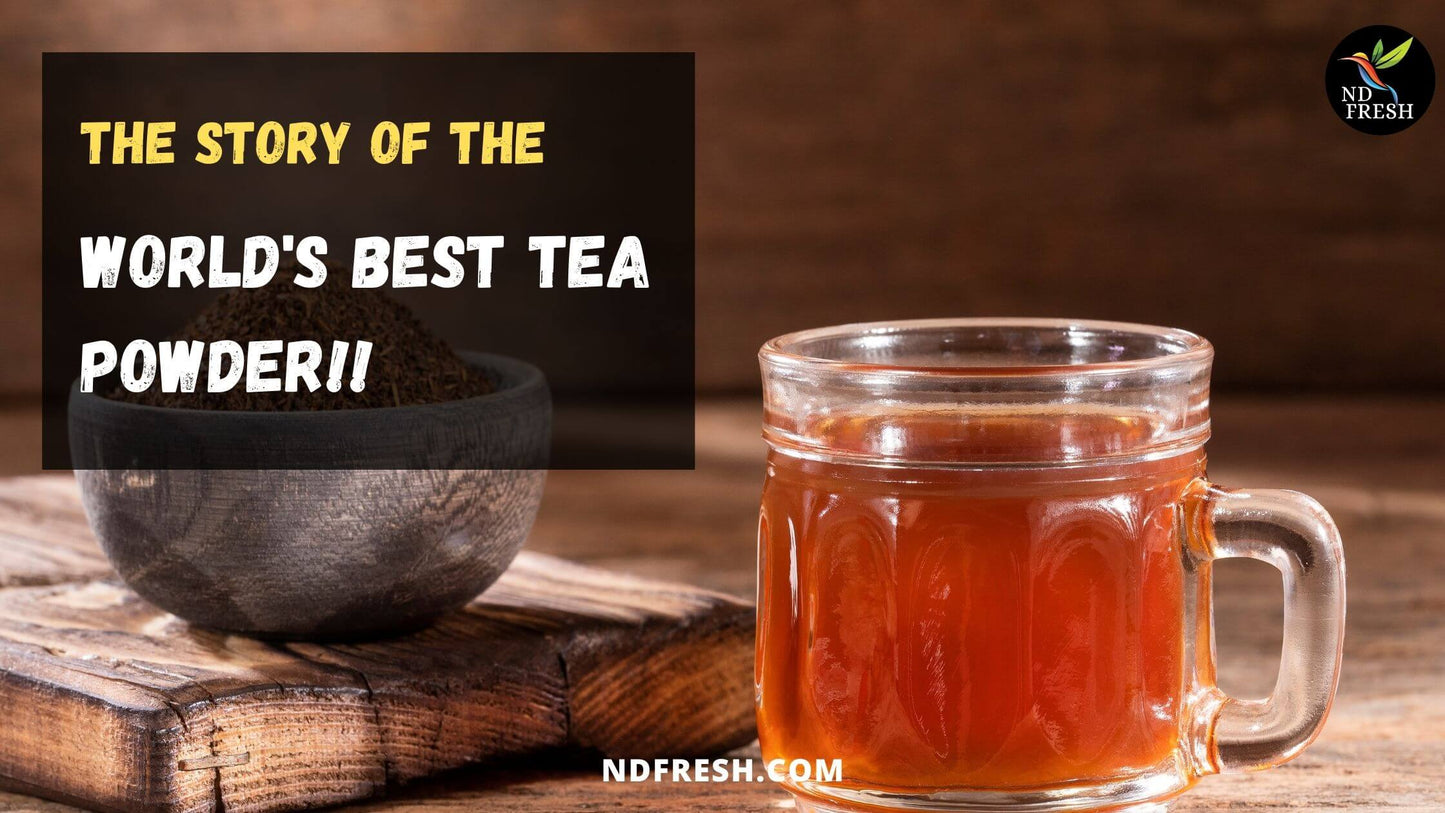 The story of the world's best tea powder !!