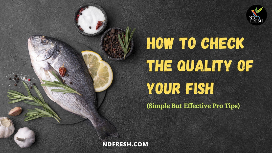 How To Check The Quality Of Fish : Easy Tricks!! – NDFRESH