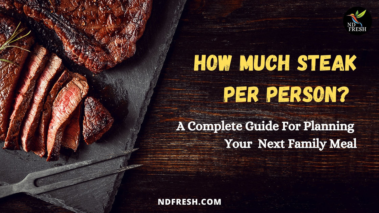 HOW MUCH STEAK PER PERSON ?