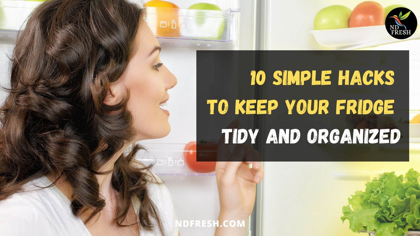 10 simple hacks to keep your fridge tidy and organized