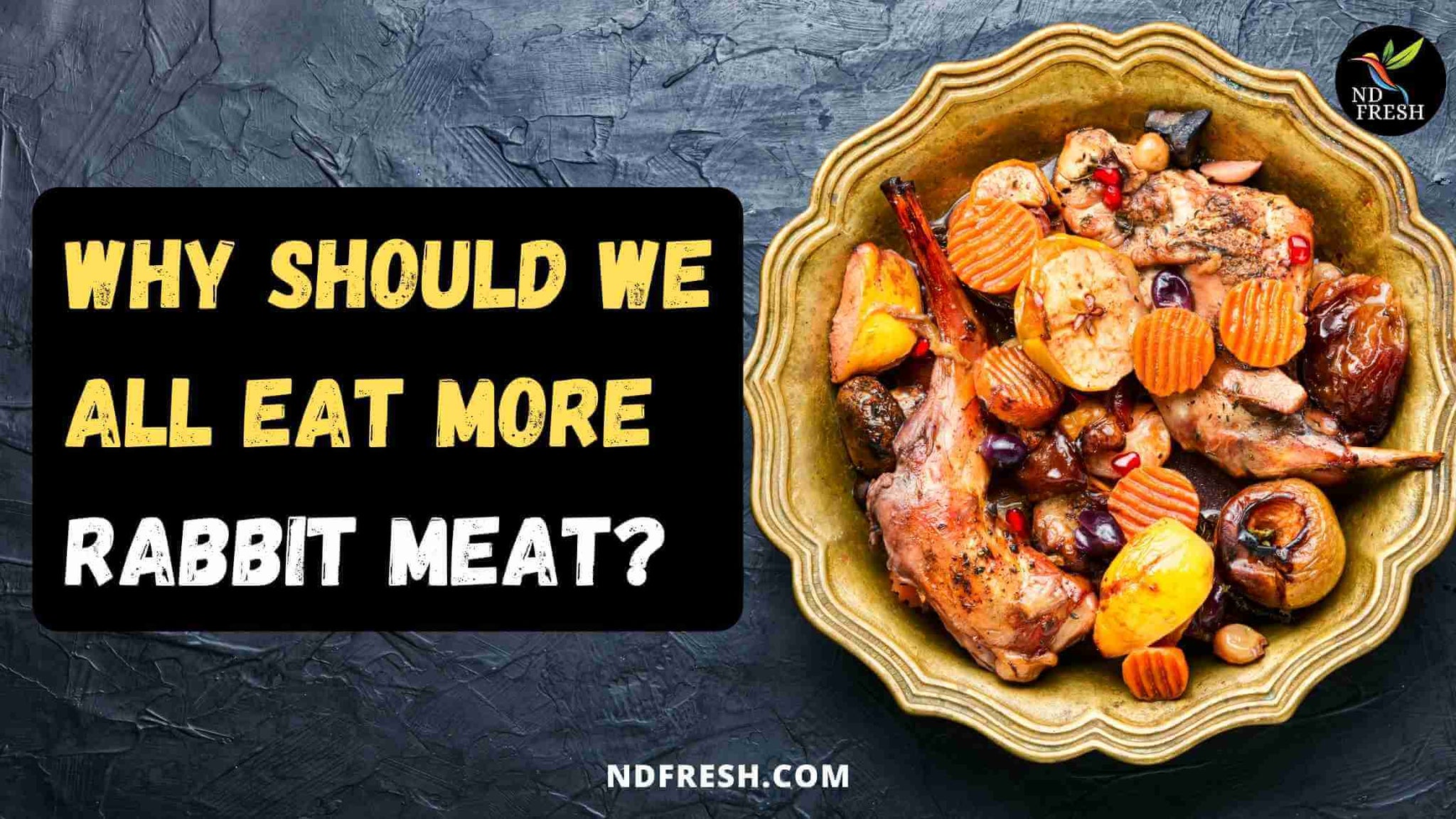 Why Should We All Eat More Rabbit Meat? – NDFRESH