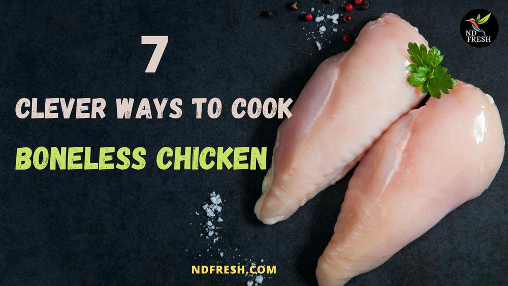 7 clever ways to cook boneless chicken