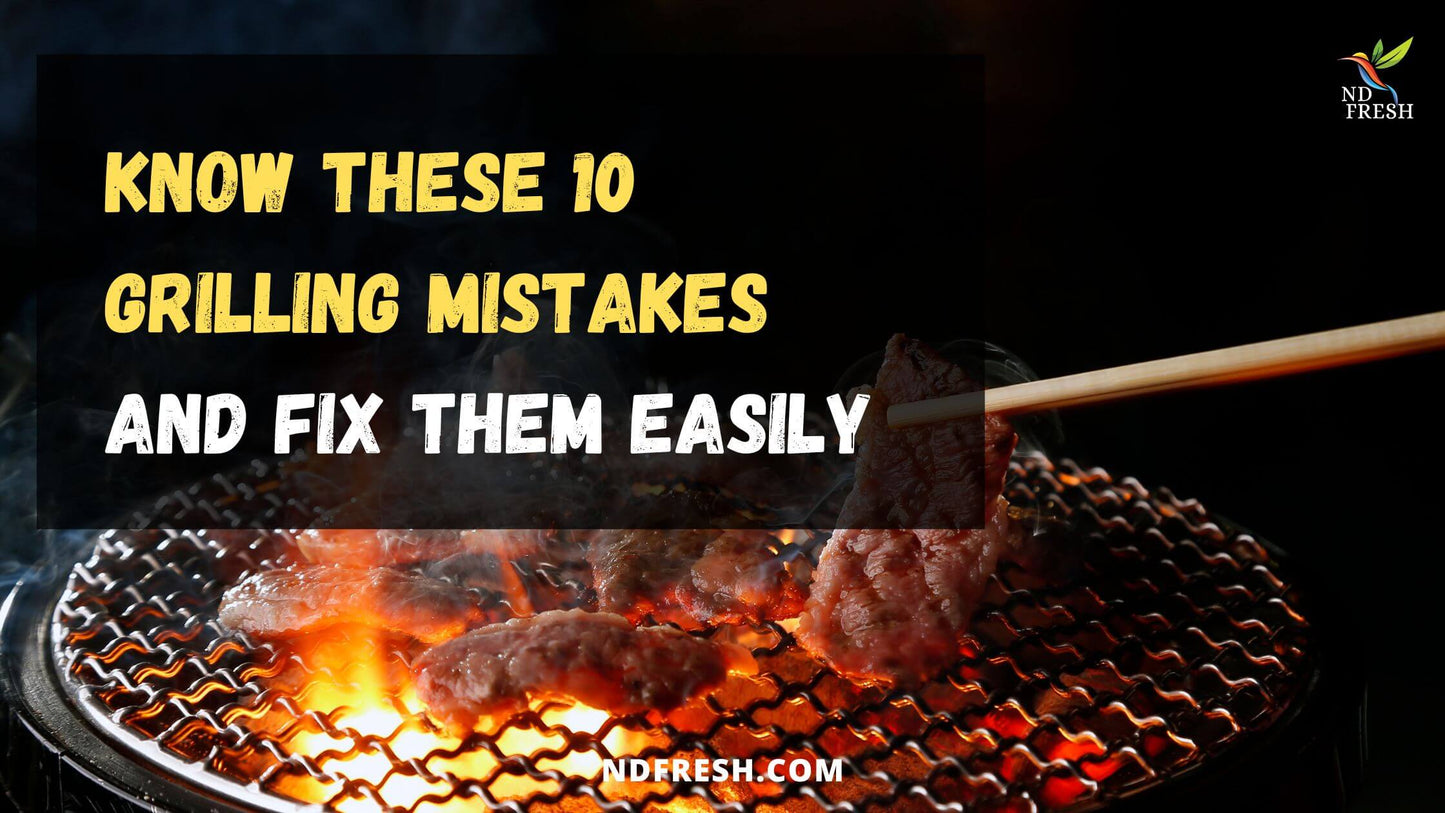 know these 10 grilling mistakes and fix them easily.