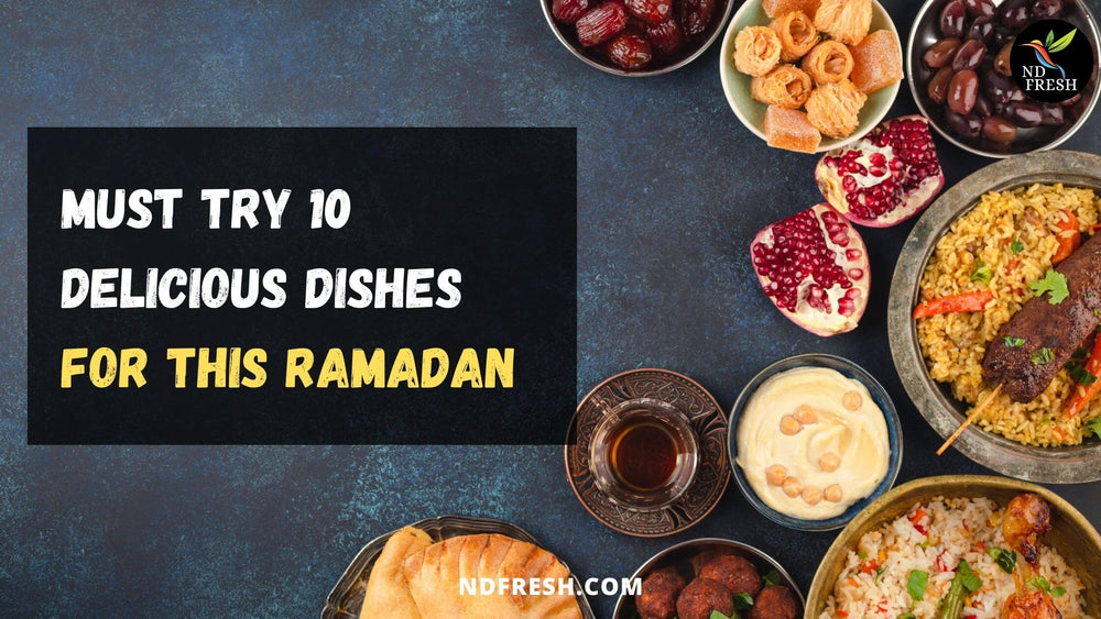 must try 10 delicious dishes for this ramadan