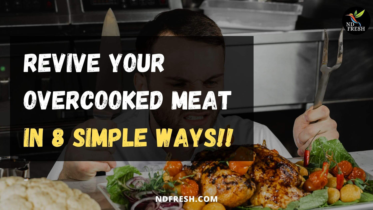 revive your overcooked meat in 8 simple ways